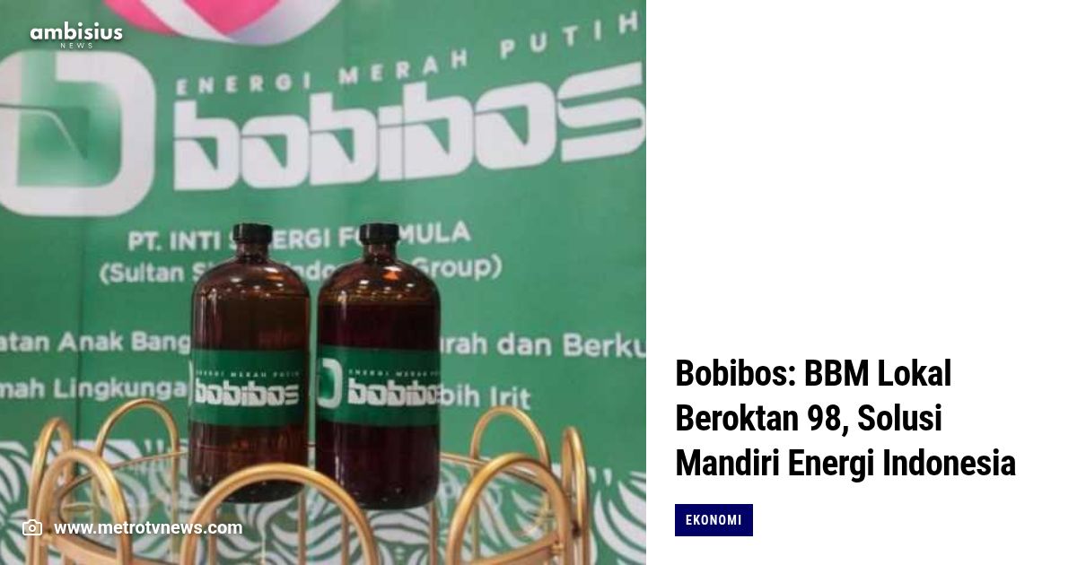 Bobibos: BBM Lokal Beroktan 98, Solusi Mandiri Energi Indonesia