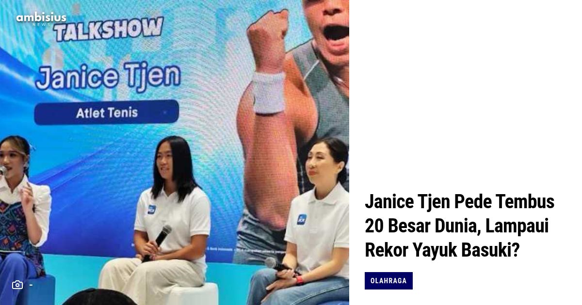 Janice Tjen Pede Tembus 20 Besar Dunia, Lampaui Rekor Yayuk Basuki?